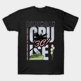 Birthday Cruise 30 T-Shirt